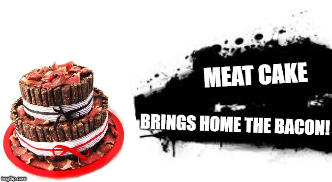 MEAT CAKE; BRINGS HOME THE BACON! | image tagged in meatloaf,super smash bros,memes | made w/ Imgflip meme maker