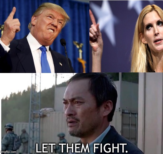 Trump & Coulter Deathmatch | LET THEM FIGHT. | image tagged in let them fight,godzilla,watanabe,ann coulter,trump | made w/ Imgflip meme maker