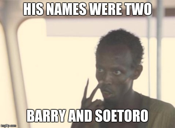 #THEGREATAWAKENING  | HIS NAMES WERE TWO; BARRY AND SOETORO | image tagged in memes,i'm the captain now,the great awakening | made w/ Imgflip meme maker