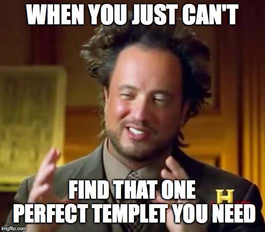 upvote this so people can answer me, what is that meme with the wolf of Wall Street dudes talking with a funny look called again | WHEN YOU JUST CAN'T; FIND THAT ONE PERFECT TEMPLET YOU NEED | image tagged in memes,ancient aliens | made w/ Imgflip meme maker