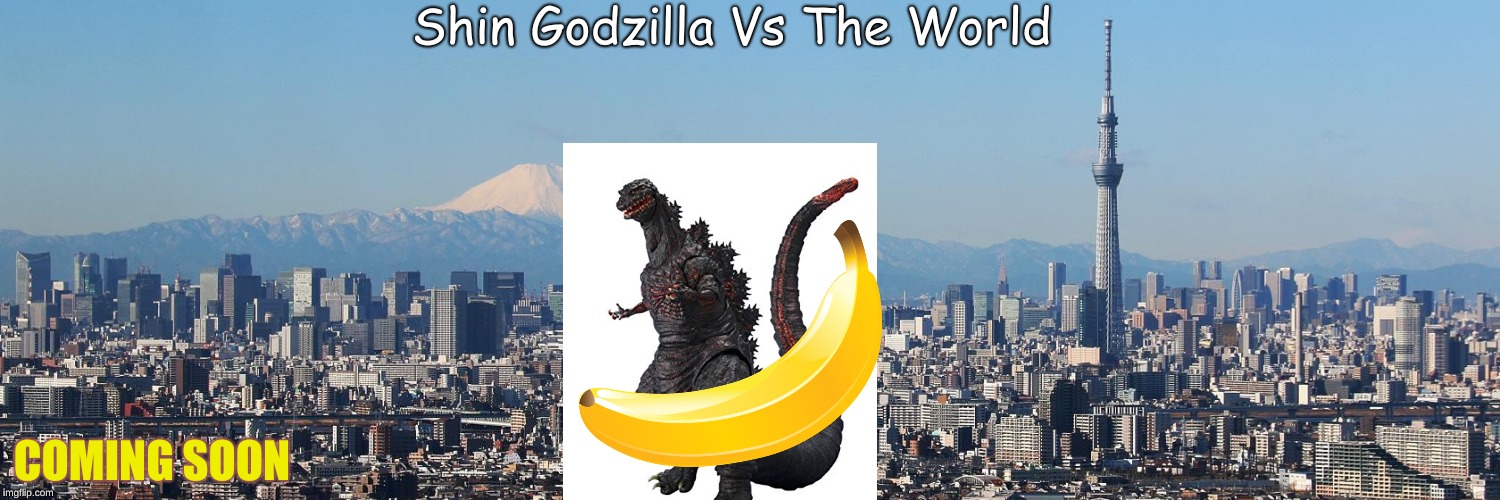 Shin Godzilla Vs The World Poster | Shin Godzilla Vs The World; COMING SOON | image tagged in godzilla,laughing godzilla | made w/ Imgflip meme maker