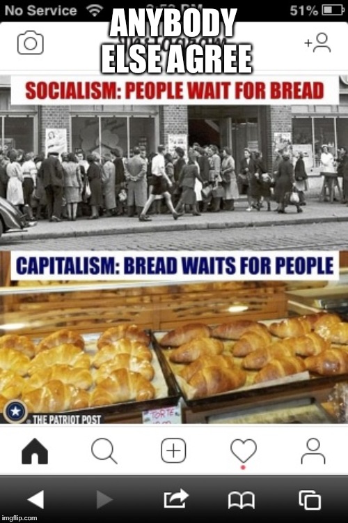 ANYBODY ELSE AGREE | image tagged in capitalism | made w/ Imgflip meme maker