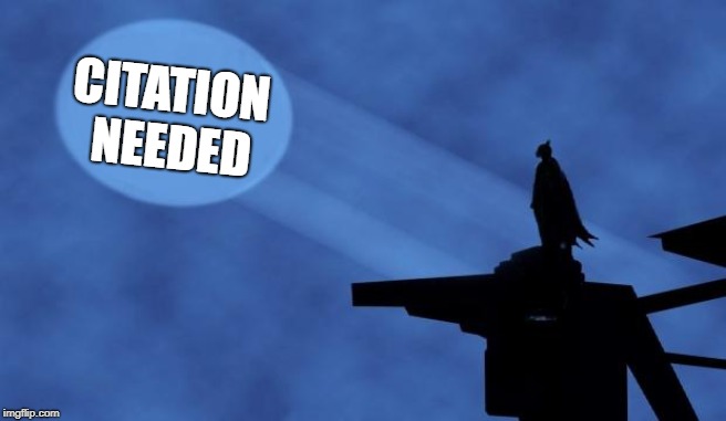 batman signal | CITATION NEEDED | image tagged in batman signal | made w/ Imgflip meme maker