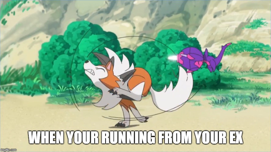 WHEN YOUR RUNNING FROM YOUR EX | image tagged in when your running from | made w/ Imgflip meme maker