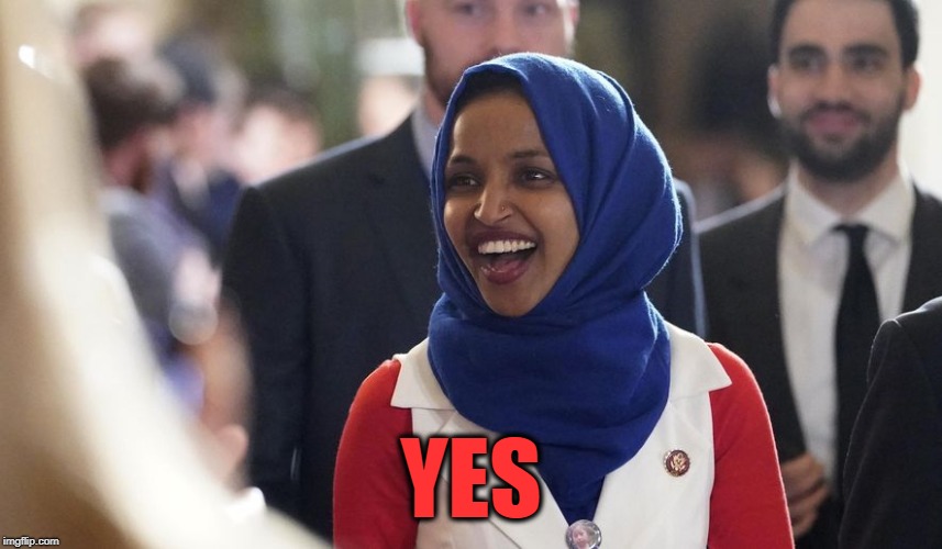 Rep. Ilhan Omar | YES | image tagged in rep ilhan omar | made w/ Imgflip meme maker