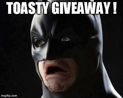 TOASTY GIVEAWAY ! | made w/ Imgflip meme maker