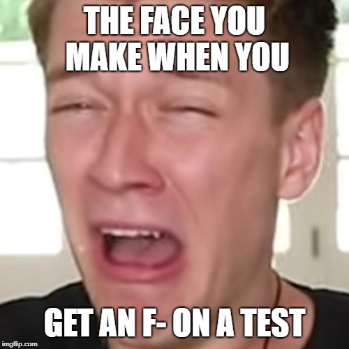 COLLINS KEY GOT A F- | THE FACE YOU MAKE WHEN YOU; GET AN F- ON A TEST | image tagged in funny | made w/ Imgflip meme maker