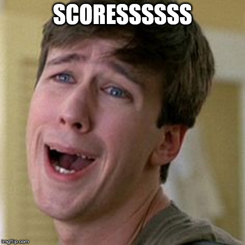 Sarcastic Face | SCORESSSSSS | image tagged in sarcastic face | made w/ Imgflip meme maker