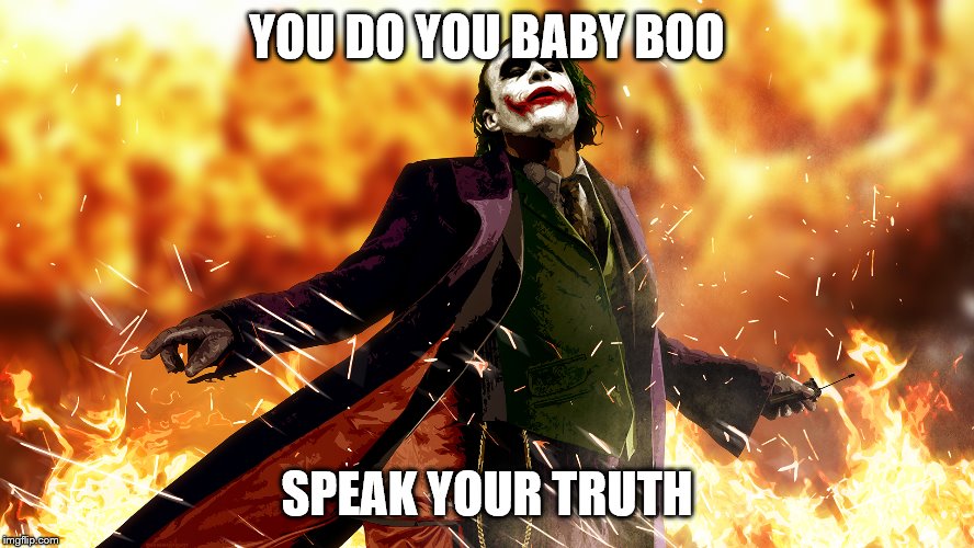 YOU DO YOU BABY BOO SPEAK YOUR TRUTH | made w/ Imgflip meme maker