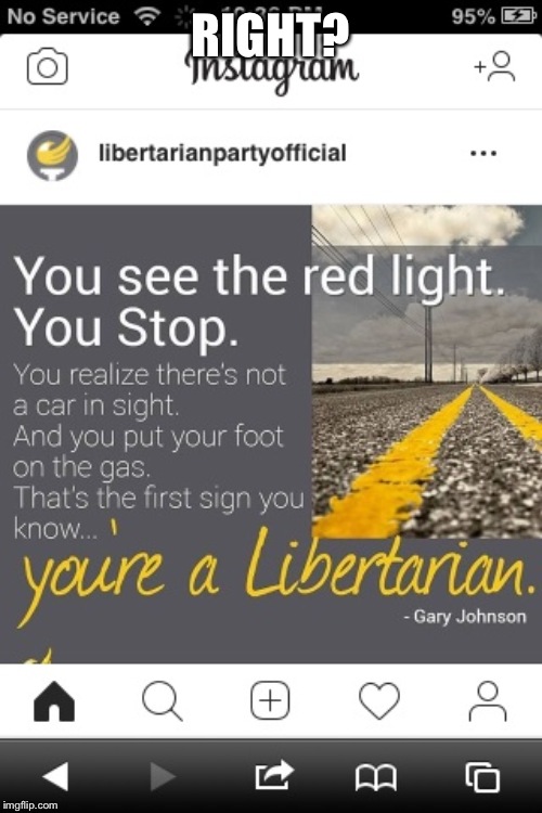 RIGHT? | image tagged in libertarian | made w/ Imgflip meme maker