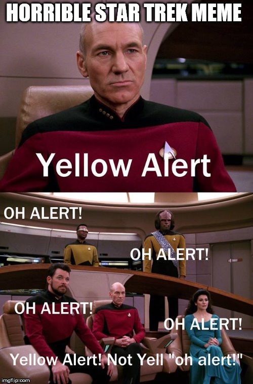 Bad Star Trek joke | image tagged in meme,star trek,bad joke | made w/ Imgflip meme maker