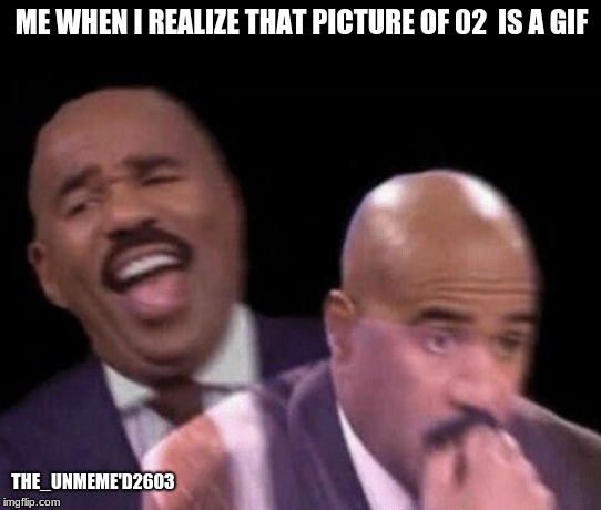 Oh shit | ME WHEN I REALIZE THAT PICTURE OF 02 
IS A GIF; THE_UNMEME'D2603 | image tagged in oh shit | made w/ Imgflip meme maker