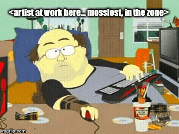 <artist at work here... mosslost, in the zone> | image tagged in gifs | made w/ Imgflip video-to-gif maker