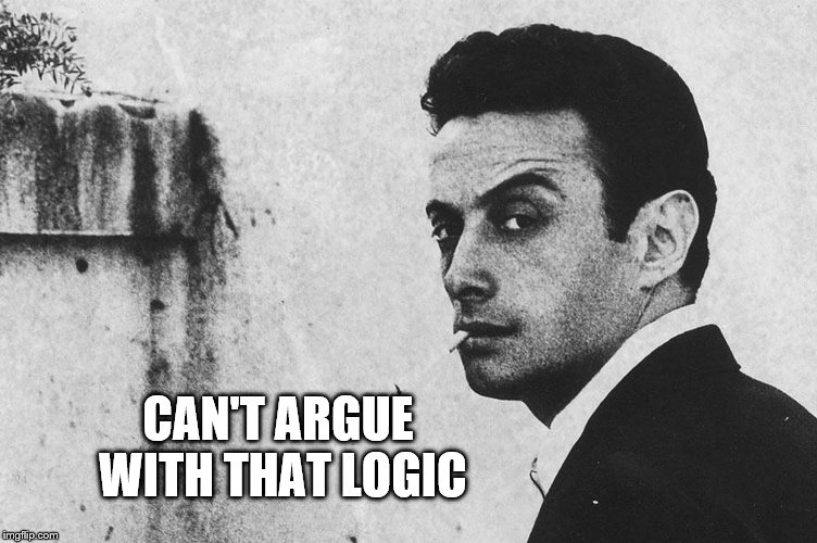 CAN'T ARGUE WITH THAT LOGIC | made w/ Imgflip meme maker