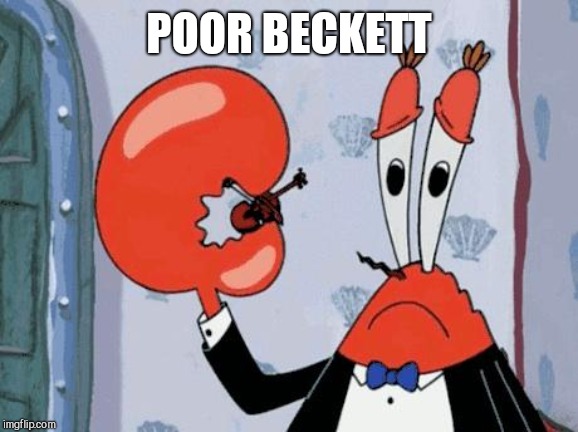 Mr krabs violin | POOR BECKETT | image tagged in mr krabs violin | made w/ Imgflip meme maker