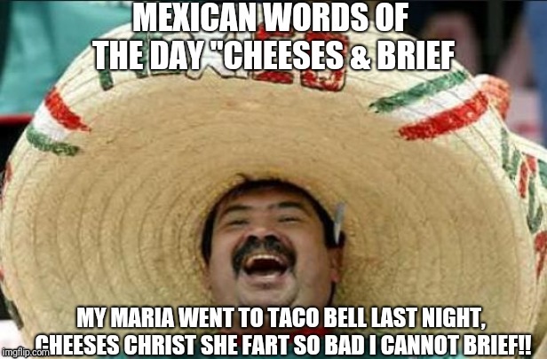 Mexican word of the day | image tagged in 2018 | made w/ Imgflip meme maker