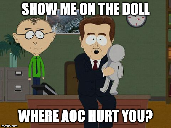 Show me on this doll | SHOW ME ON THE DOLL WHERE AOC HURT YOU? | image tagged in show me on this doll | made w/ Imgflip meme maker