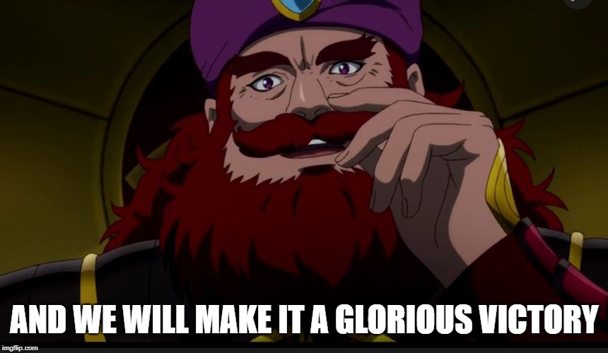 Red Beard | AND WE WILL MAKE IT A GLORIOUS VICTORY | image tagged in anime | made w/ Imgflip meme maker