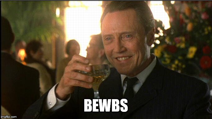 cheers christopher walken | BEWBS | image tagged in cheers christopher walken | made w/ Imgflip meme maker