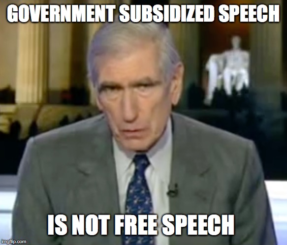 leftists on notice tonight  | GOVERNMENT SUBSIDIZED SPEECH; IS NOT FREE SPEECH | image tagged in free speech,first amendment,media matters | made w/ Imgflip meme maker