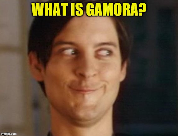 Spiderman Peter Parker Meme | WHAT IS GAMORA? | image tagged in memes,spiderman peter parker | made w/ Imgflip meme maker