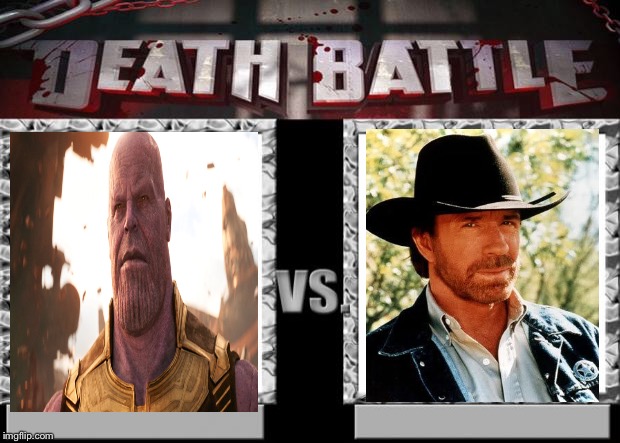 death battle | image tagged in death battle,thanos,chuck norris | made w/ Imgflip meme maker
