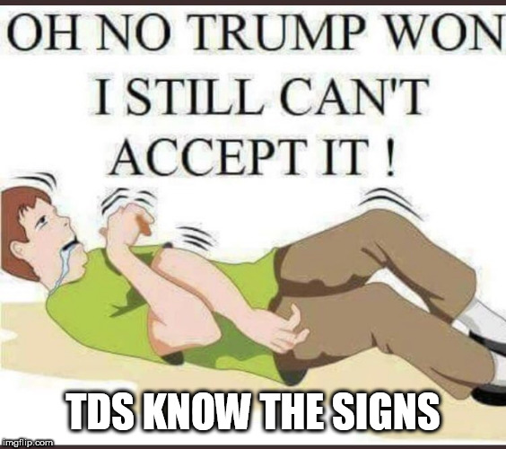 TDS KNOW THE SIGNS | image tagged in tds know the signs | made w/ Imgflip meme maker