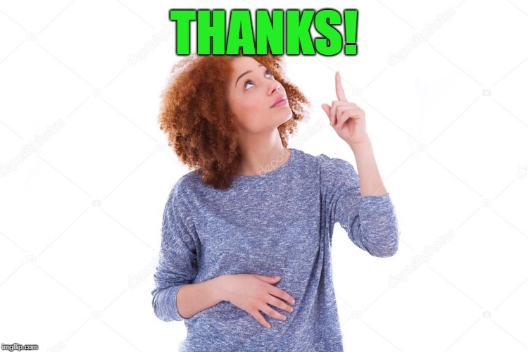 THANKS! | image tagged in up there | made w/ Imgflip meme maker