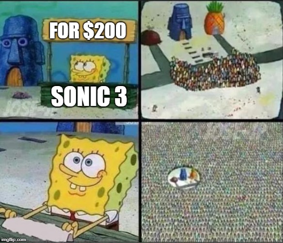 Spongebob Hype Stand | FOR $200; SONIC 3 | image tagged in spongebob hype stand | made w/ Imgflip meme maker