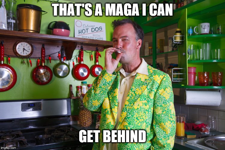 THAT'S A MAGA I CAN GET BEHIND | made w/ Imgflip meme maker