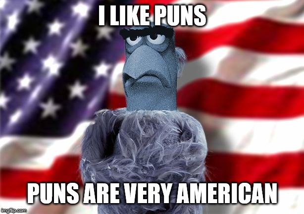 I LIKE PUNS PUNS ARE VERY AMERICAN | made w/ Imgflip meme maker