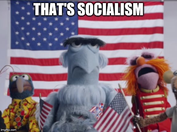 THAT'S SOCIALISM | made w/ Imgflip meme maker