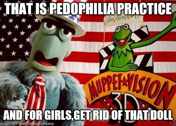 THAT IS PEDOPHILIA PRACTICE AND FOR GIRLS,GET RID OF THAT DOLL | made w/ Imgflip meme maker