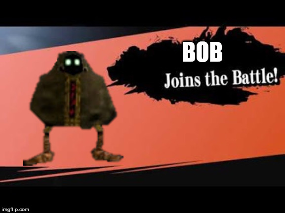 Super Smash Bros | BOB | image tagged in super smash bros | made w/ Imgflip meme maker