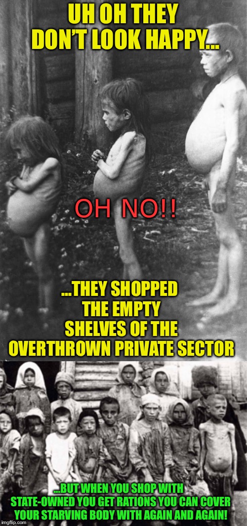UH OH THEY DON’T LOOK HAPPY... ...THEY SHOPPED THE EMPTY SHELVES OF THE OVERTHROWN PRIVATE SECTOR ...BUT WHEN YOU SHOP WITH  STATE-OWNED YOU | image tagged in democratic socialism,alexandria ocasio-cortez,bernie sanders,socialism,democrats,democratic party | made w/ Imgflip meme maker