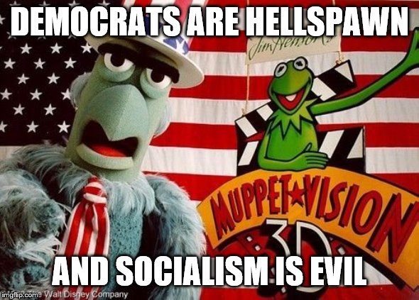 DEMOCRATS ARE HELLSPAWN AND SOCIALISM IS EVIL | made w/ Imgflip meme maker