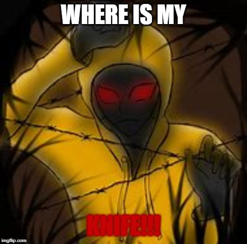 Hoodie | WHERE IS MY; KNIFE!!! | image tagged in there will be blood | made w/ Imgflip meme maker