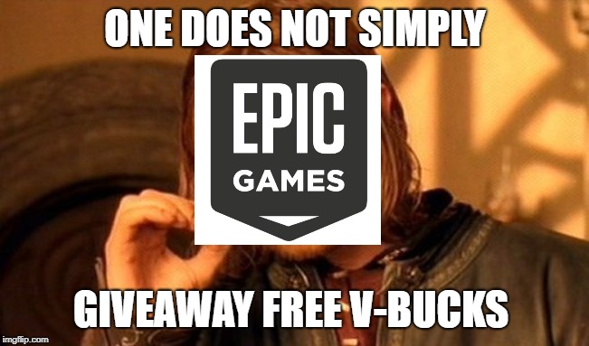 No free v-bucks 4 u | ONE DOES NOT SIMPLY; GIVEAWAY FREE V-BUCKS | image tagged in memes,one does not simply,fortnite,v-bucks | made w/ Imgflip meme maker