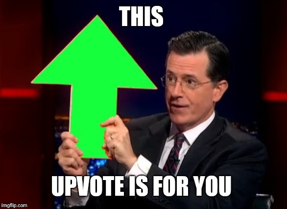 upvotes | THIS UPVOTE IS FOR YOU | image tagged in upvotes | made w/ Imgflip meme maker