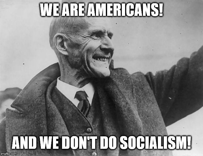 WE ARE AMERICANS! AND WE DON'T DO SOCIALISM! | made w/ Imgflip meme maker