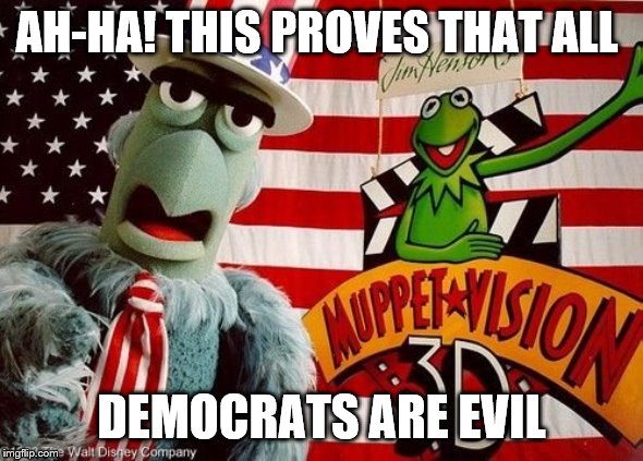 AH-HA! THIS PROVES THAT ALL DEMOCRATS ARE EVIL | made w/ Imgflip meme maker