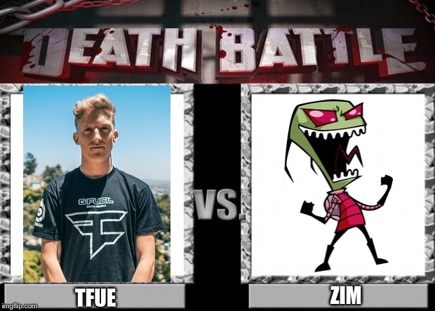 death battle | ZIM; TFUE | image tagged in death battle,tfue,fortnite,zim,invader zim,nickelodeon | made w/ Imgflip meme maker