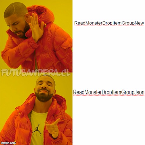 Drake Hotline Bling Meme | READMONSTERDROPITEMGROUPNEW; READMONSTERDROPITEMGROUPJSON | image tagged in drake | made w/ Imgflip meme maker