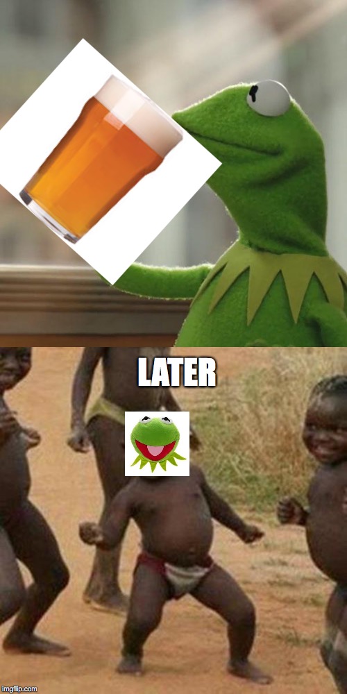 LATER | image tagged in memes,third world success kid,but thats none of my business | made w/ Imgflip meme maker
