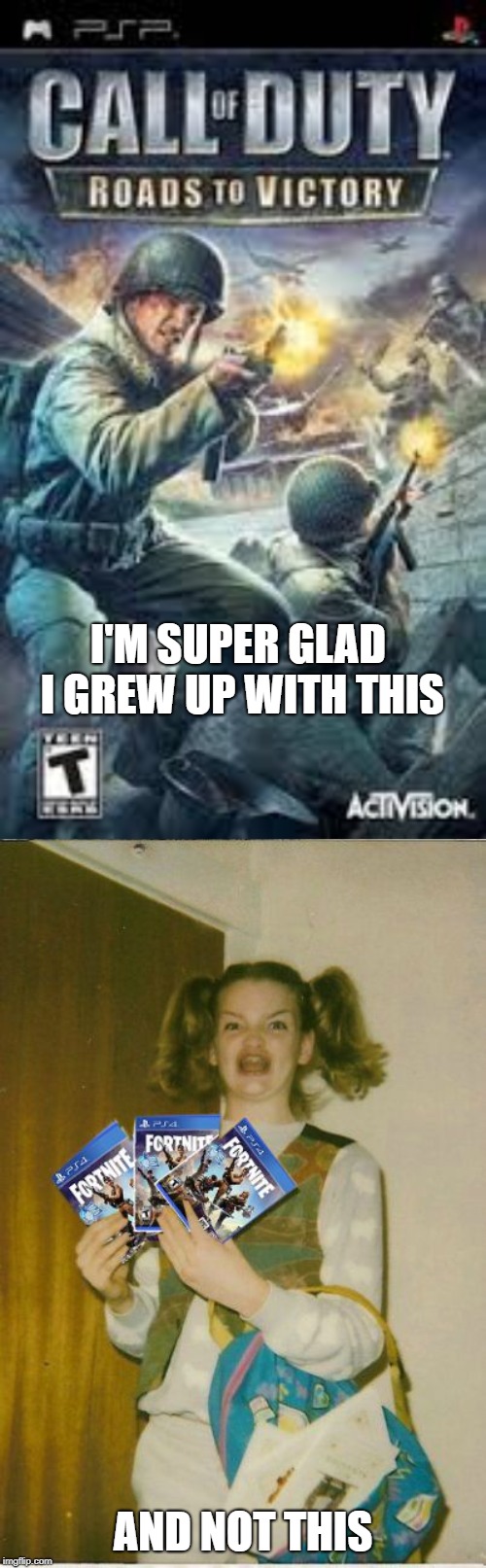 Thanks Activision! :,D | I'M SUPER GLAD I GREW UP WITH THIS; AND NOT THIS | image tagged in childhood,call of duty | made w/ Imgflip meme maker