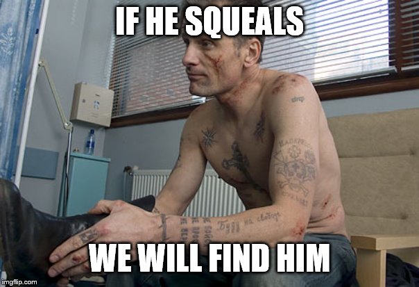 IF HE SQUEALS WE WILL FIND HIM | made w/ Imgflip meme maker
