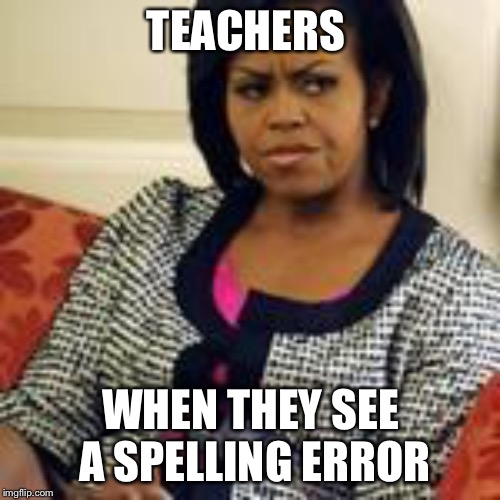 Ugh barrack | TEACHERS WHEN THEY SEE A SPELLING ERROR | image tagged in ugh barrack | made w/ Imgflip meme maker