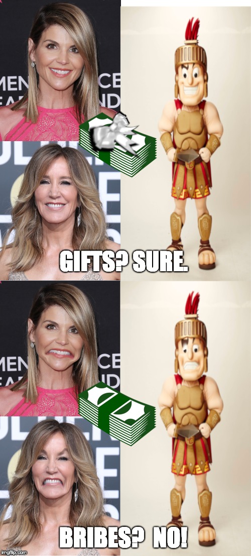 GIFTS? SURE. BRIBES?  NO! | image tagged in loughlin,bribery,huffman,scandal | made w/ Imgflip meme maker