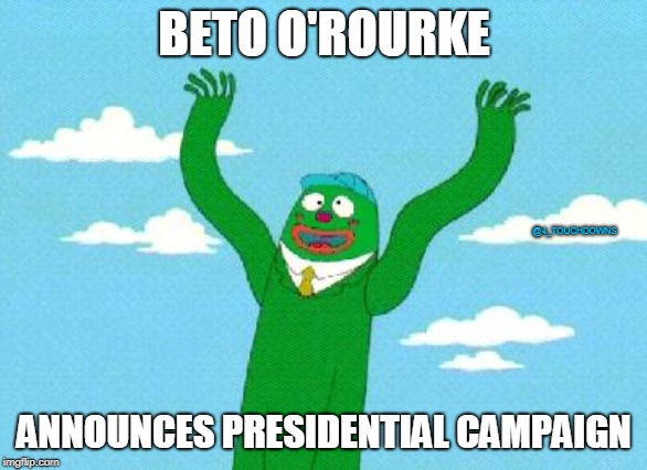 Wacky waving inflataBETO tube man | BETO O'ROURKE; @4_TOUCHDOWNS; ANNOUNCES PRESIDENTIAL CAMPAIGN | image tagged in wacky waving inflatable arm flailing tube man,beto | made w/ Imgflip meme maker