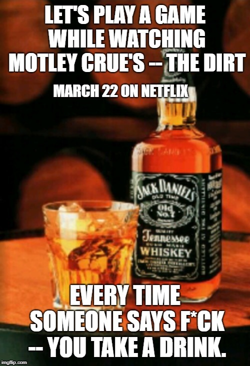 The Dirt Challenge | image tagged in motley crue,drunk in thirty,the dirt challenge | made w/ Imgflip meme maker